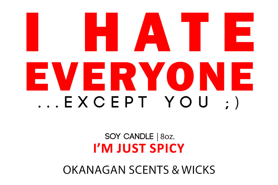 I hate everyone...Except you ;)