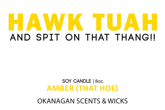 Hawk Tuah and spit on that thang!