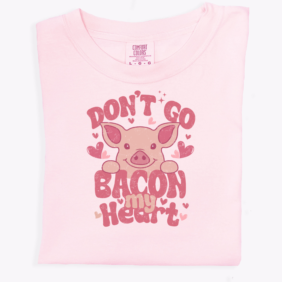 Don't go bacon my heart T-shirts