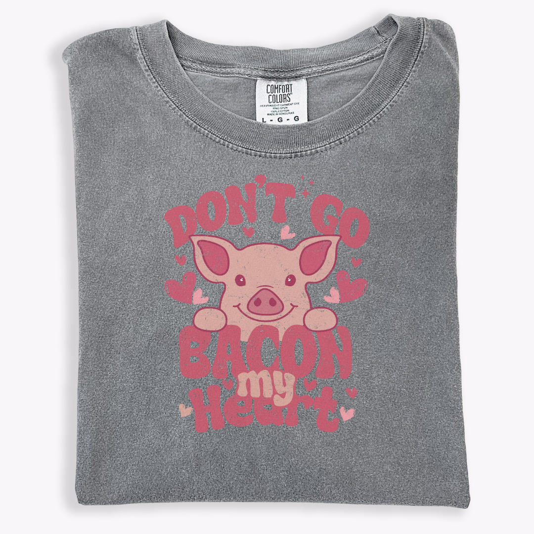 Don't go bacon my heart T-shirts